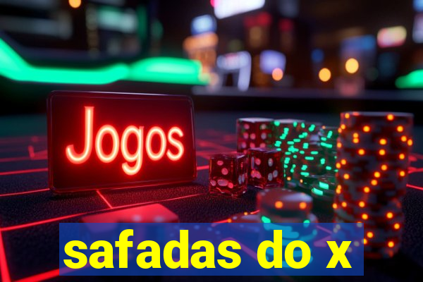 safadas do x